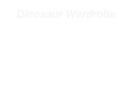 Dinosaur Wardrobe
